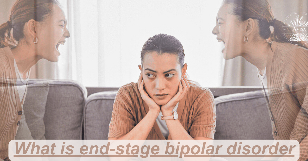 What is end-stage bipolar disorder