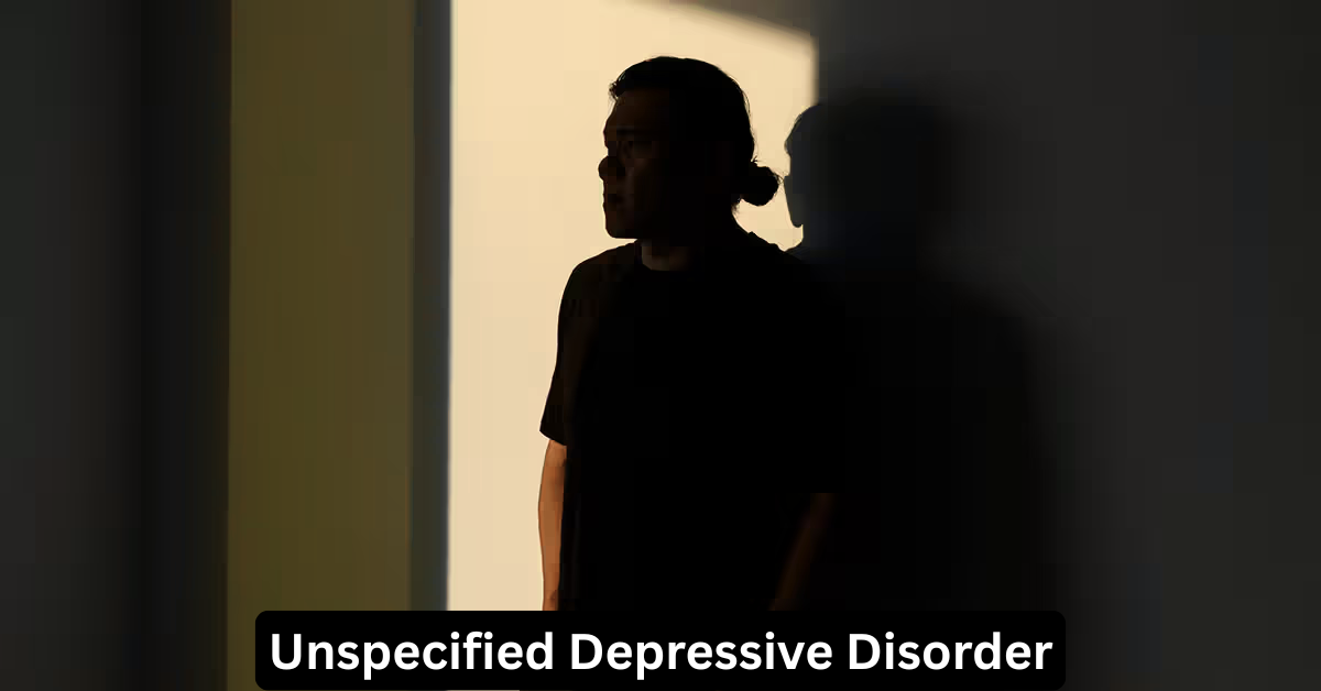What is Unspecified Depressive Disorder - A Comprehensive Guide 2025